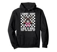 I Know I Hunt Like A Girl Deer Hunting Deer Hunter Coquette Pullover Hoodie