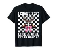 I Know I Hunt Like A Girl Deer Hunting Deer Hunter Coquette T-Shirt