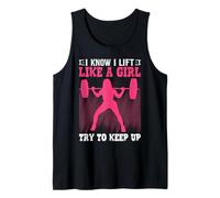 I Know I Lift Like A Girl Try to Keep Up Tank Top