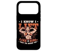 I Know I Lift Like A Girl Try To Keep Up Weightlifting Women Case for iPhone 17 Pro Max