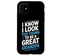 I Know I Look Too Young To Be A Great Grandpa Proud Family Case for iPhone 11