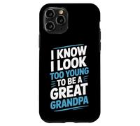 I Know I Look Too Young To Be A Great Grandpa Proud Family Case for iPhone 11 Pro