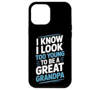 I Know I Look Too Young To Be A Great Grandpa Proud Family Case for iPhone 12 Pro Max
