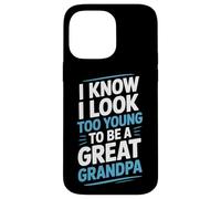 I Know I Look Too Young To Be A Great Grandpa Proud Family Case for iPhone 14 Pro Max