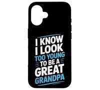 I Know I Look Too Young To Be A Great Grandpa Proud Family Case for iPhone 16