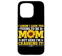 I Know I Look Too Young To Be A Mom But Here I'm Crashing It Case for iPhone 15 Pro