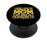 I Know I Look Too Young To Be A Mom But Here I'm Crashing It PopSockets Adhesive PopGrip
