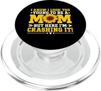 I Know I Look Too Young To Be A Mom But Here I'm Crashing It PopSockets PopGrip for MagSafe
