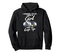 I know i play like a girl boule boule petanque boule Pullover Hoodie