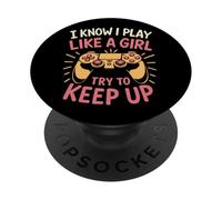I Know I Play Like A Girl Try To Keep Up Gamer Funny PopSockets Adhesive PopGrip