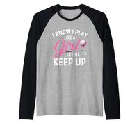 I Know I Play Like A Girl Try to Keep Up - Golf Lover Golfer Raglan Baseball Tee