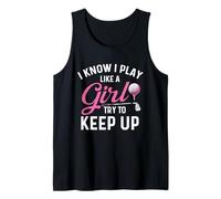I Know I Play Like A Girl Try to Keep Up - Golf Lover Golfer Tank Top