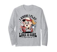 I Know I Play Like A Girl Try to Keep Up Softball Long Sleeve T-Shirt