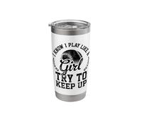 I Know I Play Like A Girl Try to Keep Up Softball Player Stainless Steel Insulated Tumbler