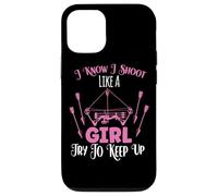 I Know I Shoot Like A Girl Try To Keep Up Shooter Archer Case for iPhone 12/12 Pro