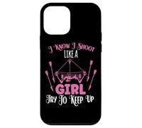 I Know I Shoot Like A Girl Try To Keep Up Shooter Archer Case for iPhone 12 mini
