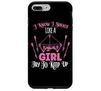 I Know I Shoot Like A Girl Try To Keep Up Shooter Archer Case for iPhone 7 Plus/8 Plus