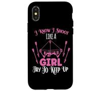 I Know I Shoot Like A Girl Try To Keep Up Shooter Archer Case for iPhone X/XS