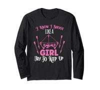 I Know I Shoot Like A Girl Try to Keep Up Shooter Archer Long Sleeve T-Shirt
