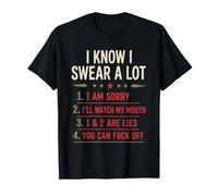 I Know I Swear A Lot I Am Sorry I'll Watch My Mouth T-Shirt