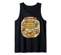 I Know I Swear A Lot Please Accept My Apology in Advance Fun Tank Top