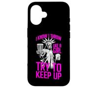 I Know I Throw Like A Girl Try To Keep Up Disc Golf Liberty Case for iPhone 16