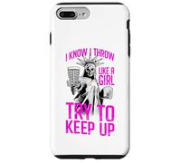 I Know I Throw Like A Girl Try To Keep Up Disc Golf Liberty Case for iPhone 7 Plus/8 Plus