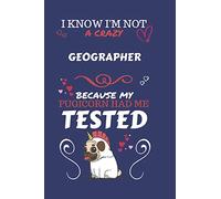 I Know I'm Not A Crazy Geographer Because My Pugicorn Had Me Tested: Perfect Gag Gift For A Geographer Who 100% Isn't Crazy! | Blank Lined Notebook ... and Banter | Birthday| Hen | Stag Do | Anni
