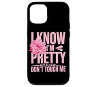 I Know I'm Pretty But Please Do Not Touch Me Girl Woman Case for iPhone 12/12 Pro
