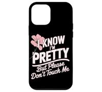 I Know I'm Pretty But Please Do Not Touch Me Girl Woman Case for iPhone 12 mini