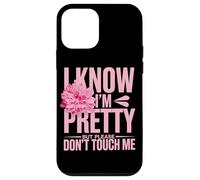 I Know I'm Pretty But Please Do Not Touch Me Girl Woman Case for iPhone 12 mini