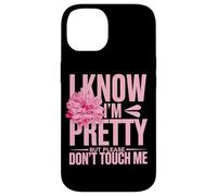 I Know I'm Pretty But Please Do Not Touch Me Girl Woman Case for iPhone 14