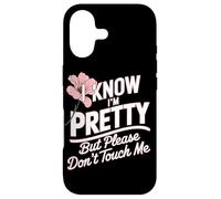 I Know I'm Pretty But Please Do Not Touch Me Girl Woman Case for iPhone 17