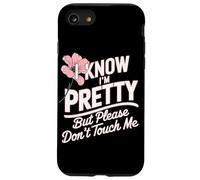 I Know I'm Pretty But Please Do Not Touch Me Girl Woman Case for iPhone SE (2020) / 7/8