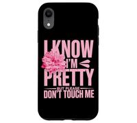 I Know I'm Pretty But Please Do Not Touch Me Girl Woman Case for iPhone XR