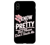 I Know I'm Pretty But Please Do Not Touch Me Girl Woman Case for iPhone XS Max