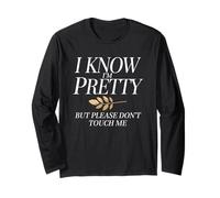 I Know I'm Pretty But Please Do Not Touch Me Girl Woman Long Sleeve T-Shirt