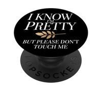 I Know I'm Pretty But Please Do Not Touch Me Girl Woman PopSockets Adhesive PopGrip