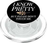 I Know I'm Pretty But Please Do Not Touch Me Girl Woman PopSockets PopGrip for MagSafe