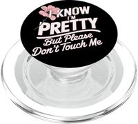 I Know I'm Pretty But Please Do Not Touch Me Girl Woman PopSockets PopGrip for MagSafe
