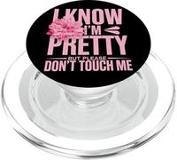 I Know I'm Pretty But Please Do Not Touch Me Girl Woman PopSockets PopGrip for MagSafe