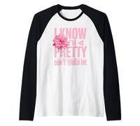 I Know I'm Pretty But Please Do Not Touch Me Girl Woman Raglan Baseball Tee