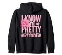 I Know I'm Pretty But Please Do Not Touch Me Girl Woman Zip Hoodie
