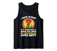 I Know I'm Weird But Sometimes It Make You Laugh Funny Quote Tank Top