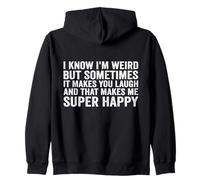 I Know I'm Weird But Sometimes It Makes You Laugh Zip Hoodie