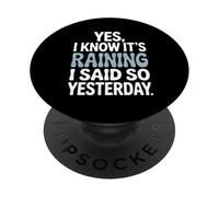 I Know It’s Raining I Said So Yesterday Weather Forecaster PopSockets Adhesive PopGrip