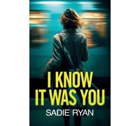 I Know It Was You: A totally addictive psychological thriller full of shocking twists