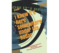 I know its here Somewhere Under the Radar: A true survivor's account