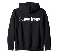 I know Jesus, I know Christ, A Declaration of Your Salvation Zip Hoodie