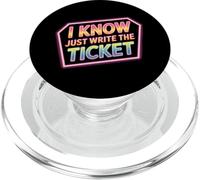 I Know Just Write The Ticket Sarcastic Driver Car - PopSockets PopGrip for MagSafe